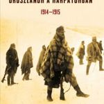 Pap Krisztián: Oroszlánok a Kárpátokban 1914-1915 fotó