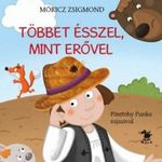 Többet ésszel, mint erővel fotó