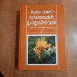 Dr. Bernáth Jenő (szerk.) : Vadon termő és termesztett gyógynövények fotó