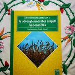 Antal József (szerk.): A növénytermesztés alapjai. Gabonafélék. Növénytermesztéstan 1. fotó