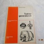 Traktor - mezőgazdasági gép szakirodalom: Traktor generátorok! - 1977. & fotó