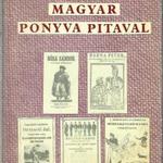 Békés István: Magyar Ponyva Pitaval - A XVIII. század végétől a XX. század elejéig fotó