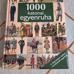 1000 katonai egyenruha - A világ katonai viseletei a kezdetek ! NÉZZ KÖRÜL! SOK KÖNYVEM VAN! (5B*18) fotó