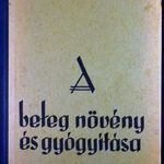 HUSZ BÉLA : A BETEG NÖVÉNY ÉS GYÓGYÍTÁSA ILLUSZTRÁLT KÖTET ! fotó