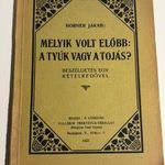 Horner Jakab - Melyik volt előbb: a tyúk vagy a tojás? (Beszélgetés egy kétkedővel) 1923. fotó