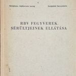 RBV (RÁDIOAKTÍV, BIOLÓGIAI, VEGYI) FEGYVEREK SÉRÜLTJEINEK ELLÁTÁSA - DR. PUSKÁS JÓZSEF, 1963 !!! fotó