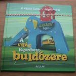 M. Kácsor Zoltán – Szigeti András A világ legerősebb buldózere (Garázs Bagázs 5) új! fotó