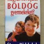 Steve Biddulph: Hogyan neveljünk boldog gyermekeket? -T26n fotó