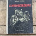 -AT467- Régi Könyv Ternai Zoltán A Motorkerékpár 1961. fotó