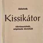 KISSIKÁTOR TÖRTÉNETÉBŐL, NÉPÉNEK ÉLETÉBŐL ADATOK - DOBOSY, KOCSIK, 1994 !!! fotó