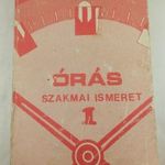 Vályi Huba Vályi Ödön: Órás szakmai ismeret I. 3. kiadás (1982) Könnyűipar. Műszeripar. Műszaki. fotó