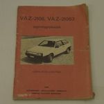 VAZ-2108, VAZ-21083 SZEMÉLYGÉPKOCSIK ÜZEMELTETÉSI UTASÍTÁSAI (1988) - K509 fotó