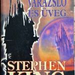 VARÁZSLÓ ÉS ÜVEG, A SETÉT T ORONY 4. - STEPHEN KING, EURÓPA, 1998, GYŰJTŐI OLVASATLAN ÁLLAPOT !!! fotó