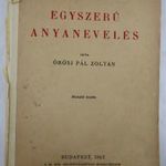 Örösi Pál Zoltán: Egyszerű anyanevelés [1943] MÉHÉSZET APIKULTÚRA GÖDÖLLŐI MÉHÉSZKÖNYVTÁR fotó