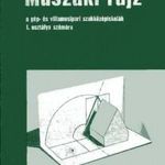 Műszaki rajz a gép- és villamosipari szakközépiskolák I. osztálya sz. - Ivánka; Juhász; Török; Bé... fotó