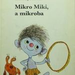 MIKRO MIKI, A MIKROBA - 1981 !!! fotó