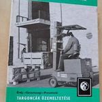 Érdy - Garamszegi - Prezenszky: TARGONCÁK ÜZEMELTETÉSE ÉS KARBANTARTÁSA (1974) fotó