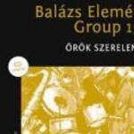 SOMOGYVÁRI PÉTER: BALÁZS ELEMÉR GROUP 15 - ÖRÖK SZERELEM (CD MELLÉKLETTEL!) - GONDOLAT KIADÓ fotó