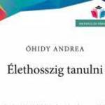 ÓHIDY ANDREA: ÉLETHOSSZIG TANULNI - GONDOLAT KIADÓ fotó