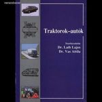 Laib Lajos - Vas Attila (szerk.): Traktorok-autók fotó