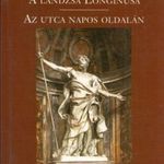 A lándzsa Longinusa / Az utca napos oldalán fotó