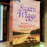 Susan Wiggs: Ma este megtalállak (Tóparti történetek 7.) fotó