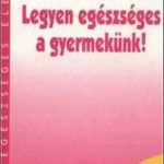 Dr. Molnár Zoltán: Legyen egészséges a gyermekünk! fotó