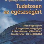 Igazvölgyi Katalin &CenterDot; Erdélyi Katalin Tudatosan ?az egészségért 2. - CD melléklettel fotó