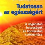 Igazvölgyi Katalin Tudatosan ?az egészségért - A daganatos betegségek és kockázatuk csökkentése fotó