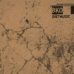 Dirtmusic: BKO (2 x Vinyl, LP, CD, DVD, Limited Edition, 180 grams) fotó