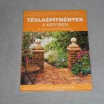 Alan & Gill Bridgewater - Téglaépítmények a kertben - 16 könnyen elkészíthető építmény Nagyon ritka! fotó