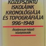 Középszintű iskoláink kronológiája és topográfiája 996-1948 fotó