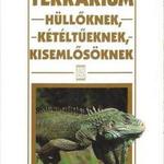 Pénzes Bethen: Terrárium hüllőknek, kétéltűeknek, kisemlősöknek fotó