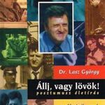 Állj, vagy lövök! Posztumusz életírás. Rendőrsztorik, sorsok, emberek - Dr. Lasz György fotó