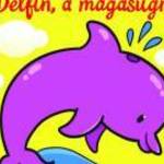 Delfin, a magasugró – Állati kalandok – Szivacskönyv - Csengőkert Könyvkiadó fotó