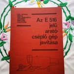 Antal Géza et al.: Az E 516 jelű arató-cséplő gép javítása. Kombájn fotó