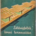 ZÖLDSÉGFÉLÉK KORAI TERMESZTÉSE - JESZENSZKA ÁRPÁD, MEZŐGAZDASÁGI, 1957 !!! fotó