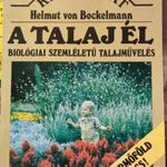 HELMUT VON BOCKELMANN: A TALAJ ÉL - Biológiai szemléletű talajművelés fotó