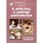 könyv, Szabó Kata: A shih-tzu, a pekingi palotakutya és más ázsiai törpekutyák fotó