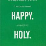 Healthy. Happy. Holy. fotó