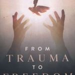 From Trauma to Freedom fotó