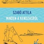 Szabó Attila: Minden a kenuzásról (2015) fotó