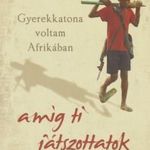 Gyerekkatona voltam Afrikában fotó