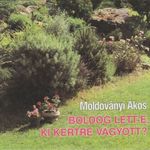 Moldoványi Ákos: Boldog lett-e, ki kertre vágyott? (1987) fotó