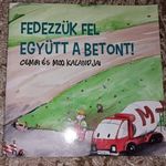 Kiárusítás! Sok 1 Ft-500 Ft-1000 Ft termék Fedezzük fel együtt a betont! Cembi és Mixi kalandjai fotó