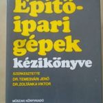 Temesvári Jenő - Zoltánka Viktor: ÉPÍTŐIPARI GÉPEK KÉZIKÖNYVE (1983) fotó