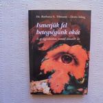 Barbara G. Tilmann : Doris Iding : Ismerjük fel betegségünk okát (a gyógyuláshoz vezető intuitív út) fotó