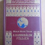 Merlin Moore Taylor A kannibálok földjén (A Magyar Földrajzi Társaság Könyvtára) (J) fotó