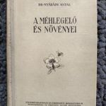 Dr. Nyárády Antal: A méhlegelő és növényei - méhész, méhészet, ritkább fotó
