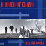 A Touch Of Class - Face The World CD fotó
